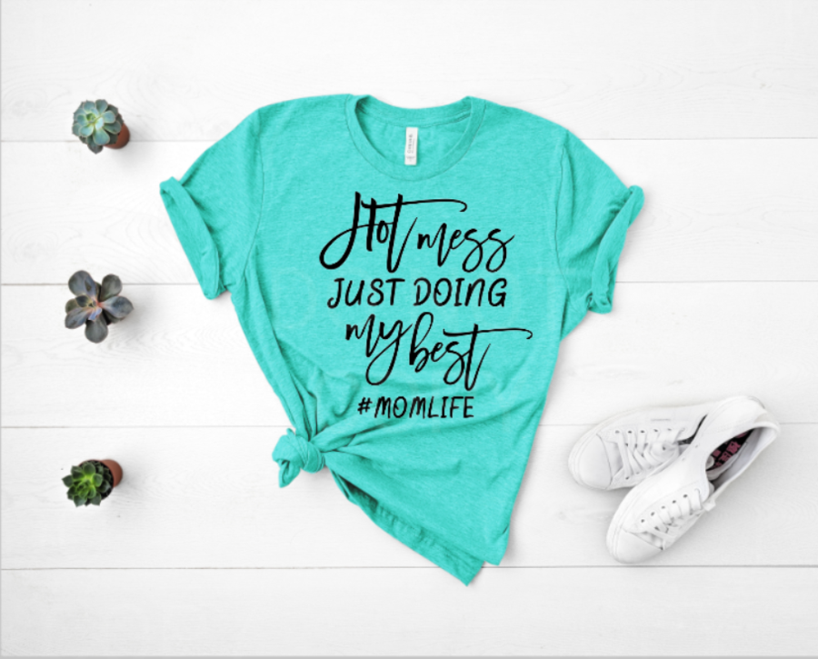 Hot Mess Just Doing My Best # Momlife Sea Green Tee